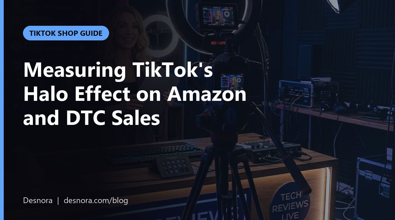Measuring TikTok's Halo Effect on Amazon and DTC Sales