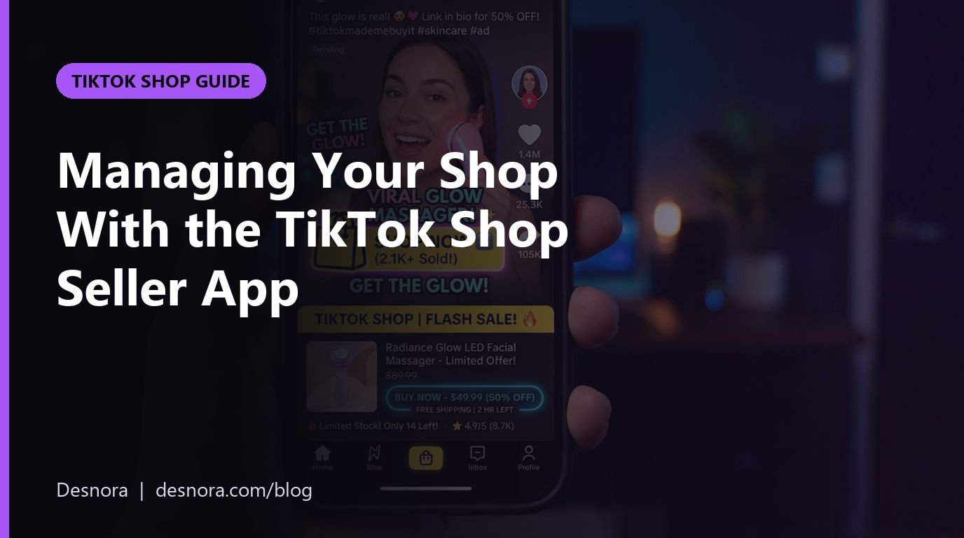 Managing Your Shop With the TikTok Shop Seller App