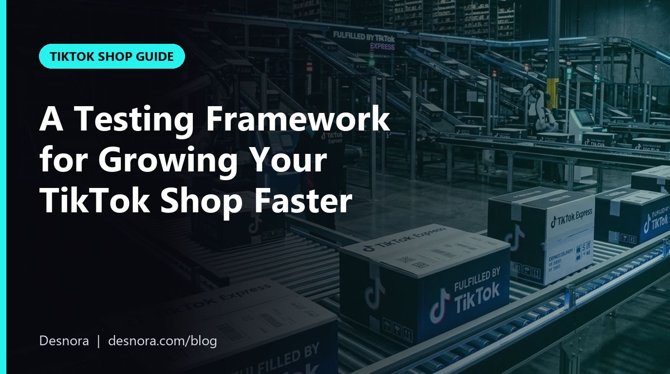 A Testing Framework for Growing Your TikTok Shop Faster